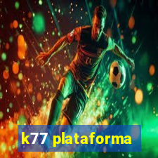 k77 plataforma